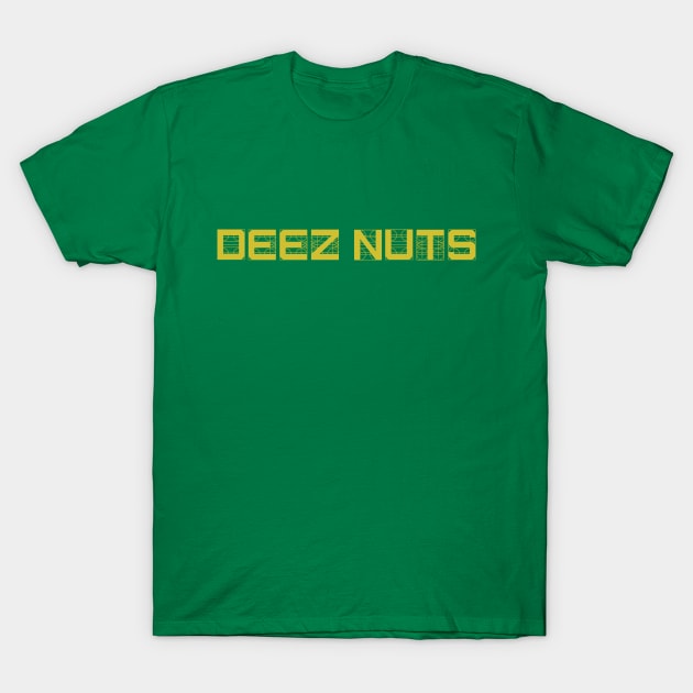 DEEZ NUTS T-Shirt by Salaar Design Hub